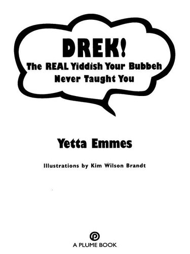 Drek!: The Real Yiddish Your Bubbe Never Taught You