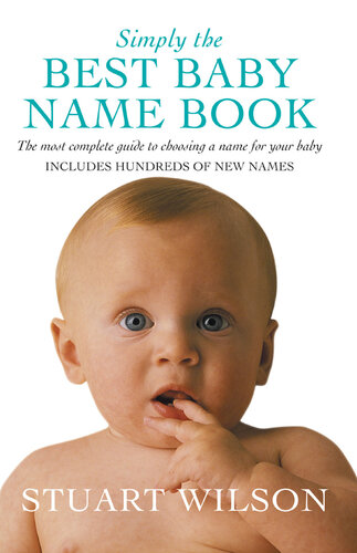 Simply the Best Baby Name Book: The Most Complete Guide to Choosing a Name for Your Baby