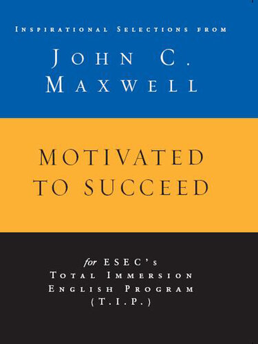 Motivated to Succeed: Inspirational Selections from John C. Maxwell