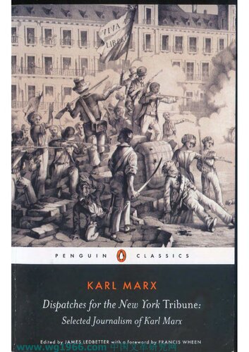 Dispatches for the New York Tribune. Selected Journalism of Karl Marx