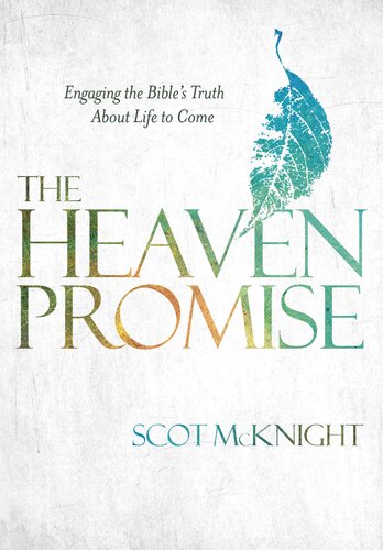The Heaven Promise: Engaging the Bible's Truth About Life to Come