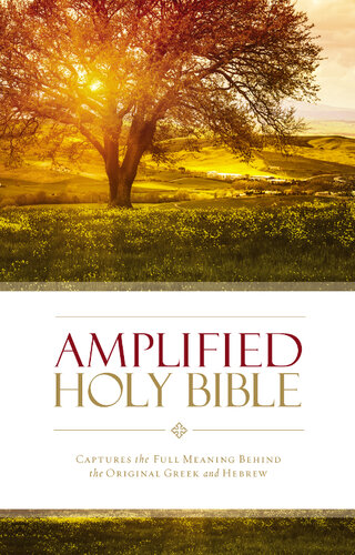 Amplified Holy Bible: Captures the Full Meaning Behind the Original Greek and Hebrew