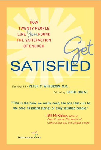 Get Satisfied: How Twenty People Like You Found the Satisfaction of Enough