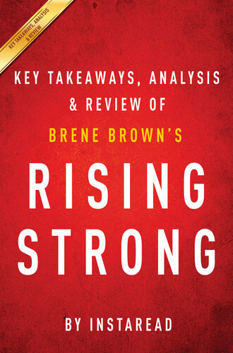 Rising Strong: by Brene Brown / Key Takeaways, Analysis & Review