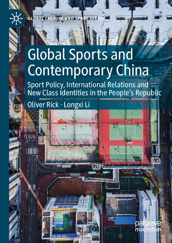 Global Sports and Contemporary China: Sport Policy, International Relations and New Class Identities in the People’s Republic