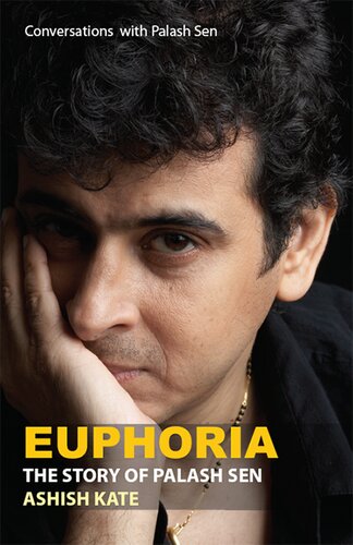 Euphoria: The Story Of Palash Sen