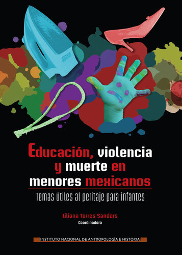 Educación, violencia y muerte en menores mexicanos: Temas útiles al peritaje para infantes