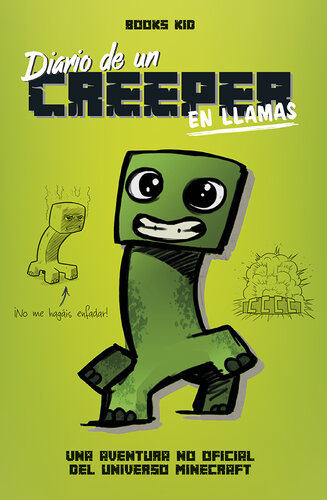 Minecraft. Diario de un creeper en llamas