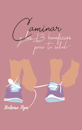 Caminar y los 13 beneficios para tu salud: Caminar para la prevención y cuidado de enfermedades no transmisibles