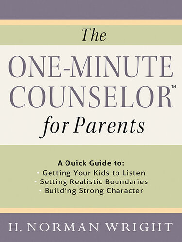 for Parents: A Quick Guide to Getting Your Kids to Listen Setting Realistic Boundaries Building Strong Character