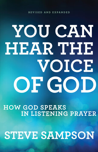 You Can Hear the Voice of God: How God Speaks in Listening Prayer