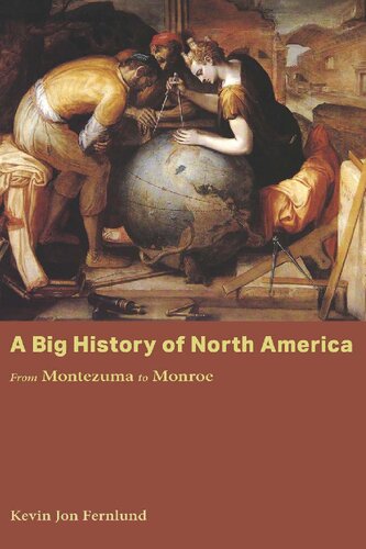 A Big History of North America: From Montezuma to Monroe