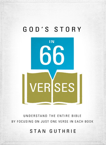 God's Story in 66 Verses: Understand the Entire Bible by Focusing on Just One Verse in Each Book
