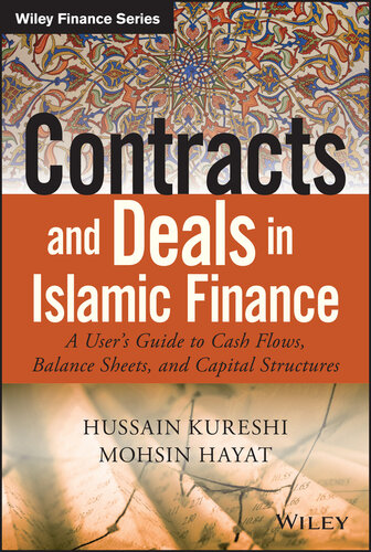 Contracts and Deals in Islamic Finance: A Users Guide to Cash Flows, Balance Sheets, and Capital Structures