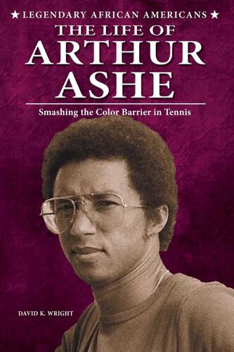 The Life of Arthur Ashe: Smashing the Color Barrier in Tennis
