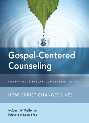 Gospel-Centered Counseling: How Christ Changes Lives