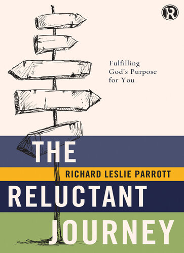The Reluctant Journey: Fulfilling God?s Purpose for You