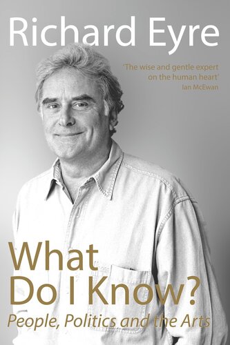 What Do I Know?: People, Politi and the Arts