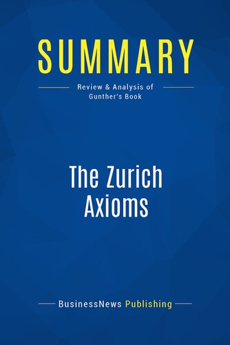 Summary: The Zurich Axioms: Review and Analysis of Gunther's Book
