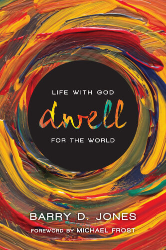 Dwell: Life with God for the World