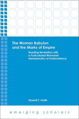 The Woman Babylon and the Marks of Empire: Reading Revelation with a Postcolonial Womanist Hermeneutics of Ambiveilence