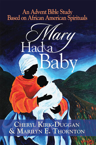 Mary Had a Baby: An Advent Bible Study Based on African American Spirituals