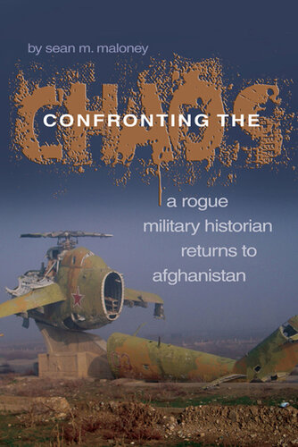 Confronting the Chaos: A Rogue Historian Returns to Afghanistan