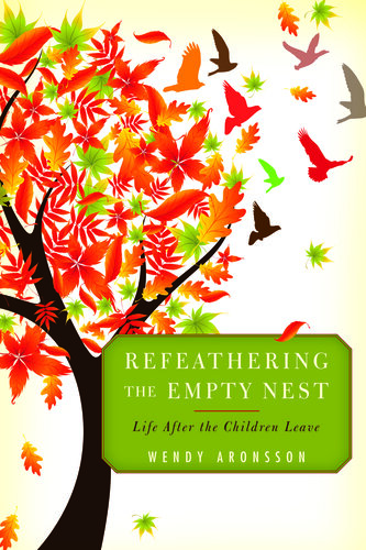 Refeathering the Empty Nest: Life After the Children Leave