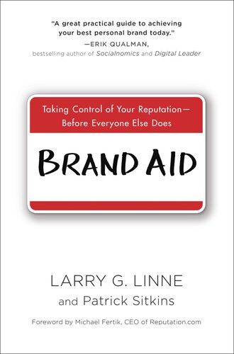 Brand Aid: Taking Control of Your Image—Before Everyone Else Does