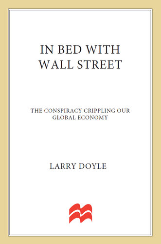 In Bed with Wall Street: The Conspiracy Crippling Our Global Economy