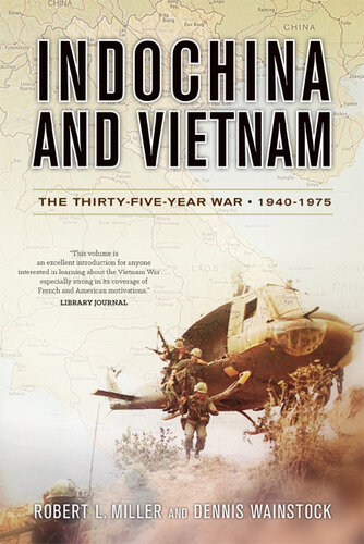 Indochina and Vietnam: The Thirty-five Year War, 1940-1975