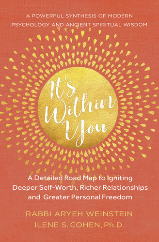 It's Within You: A Detailed Road Map to Igniting, Deeper Self-Worth, Richer Relationships, and Greater Personal Freedom
