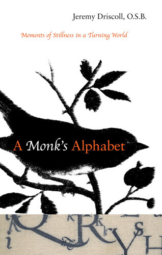 A Monk's Alphabet: Moments of Stillness in a Turning World