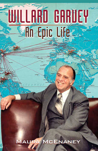 Willard Garvey: An Epic Life