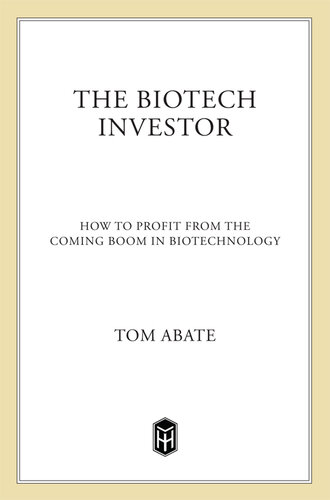 The Biotech Investor: How to Profit from the Coming Boom in Biotechnology