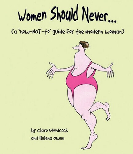Women Should Never . . .: (A 