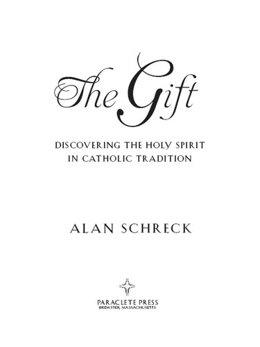 The Gift: The Holy Spirit in Catholic Tradition