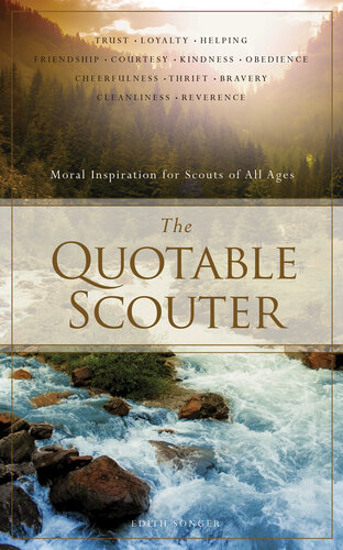 The Quotable Scouter: Moral Inspiration for Scouts of All Ages