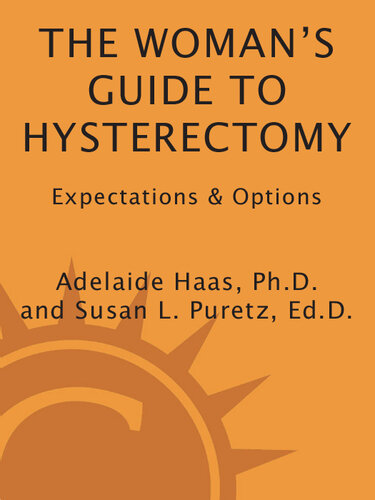 The Woman's Guide to Hysterectomy: Expectations and Options