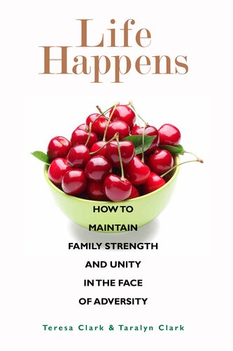 Life Happens: How to Maintain Family Strength and Unity in the Face of Adversity