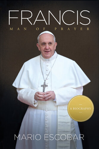 Francis: Man of Prayer