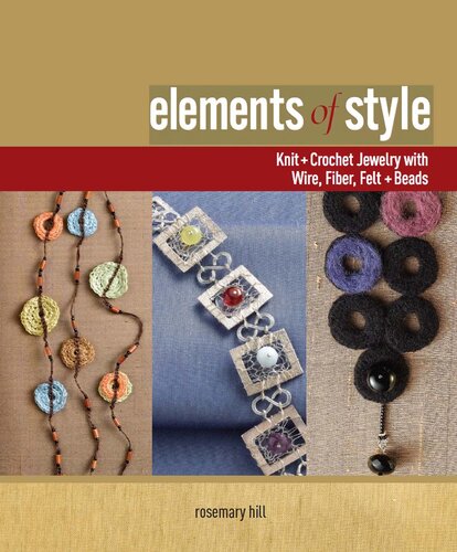 Elements of Style: Creating Jewelry with Wire, Fiber, Felt, and Beads