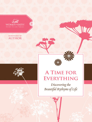 A Time for Everything: Discovering the Beautiful Rhythms of Life