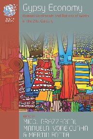 Gypsy Economy: Romani Livelihoods and Notions of Worth in the 21st Century