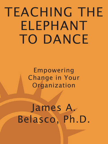 Teaching the Elephant to Dance: Empowering Change in Your Organization