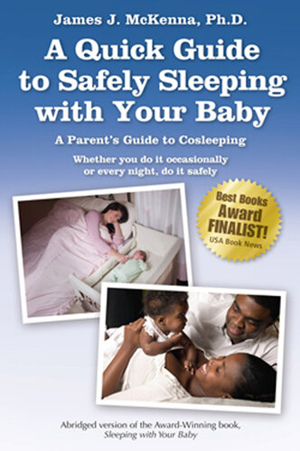 A Quick Guide to Safely Sleeping with Your Baby: A Parent's Guide to Cosleeping: Whether You Do It Occasionally or Every Night, Do It Safely