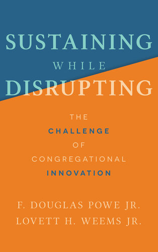 Sustaining While Disrupting: the Challenge of Congregational Innovation
