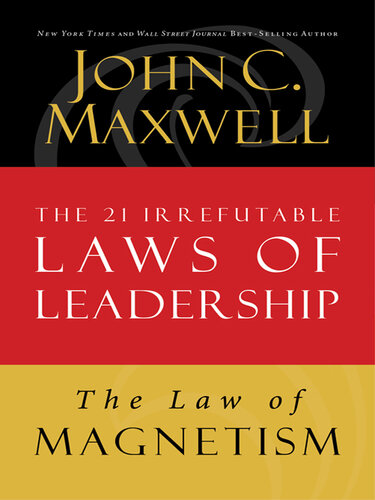 The Law of Magnetism: Lesson 9 from The 21 Irrefutable Laws of Leadership