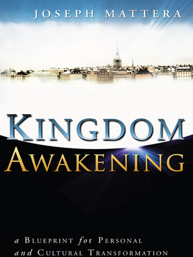 Kingdom Awakening: a Blueprint for Personal and Cultural Transformation