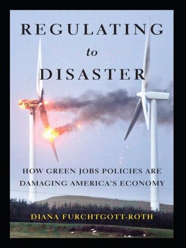 Regulating to Disaster: How Green Jobs Policies Are Damaging America's Economy